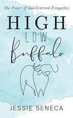 High Low Buffalo: The Power of God-Centered Perspective