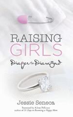 Raising Girls: From Diaper to Diamond