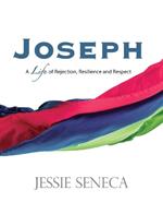 Joseph: A Life of Rejection, Resilience and Respect