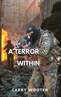 A Terror from Within - Larry Wooten - cover