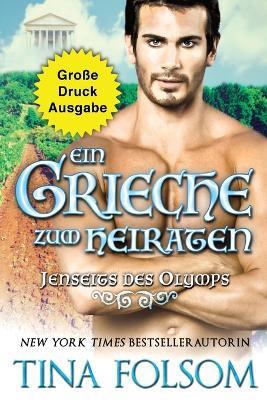 Ein Grieche zum Heiraten (Grosse Druckausgabe) - Tina Folsom - cover