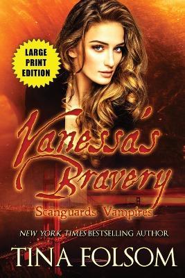 Vanessa's Bravery (Large Print Edition): Scanguards Hybrids #6 - Tina Folsom - cover