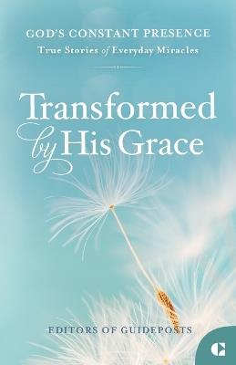 Transformed by His Grace - Editors Of Guideposts - cover