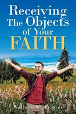 Receiving the Object of Your Faith