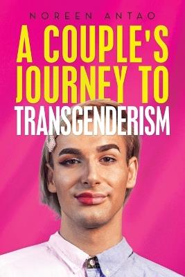 A couple's Journey to transgenderism - Noreen Antao - cover