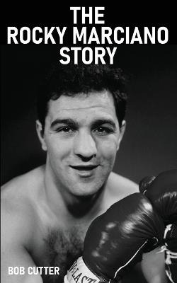 The Rocky Marciano Story - Bob Cutter - cover