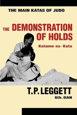 The Demonstration of Holds; Katame-no-Kata - Trevor Leggett - cover