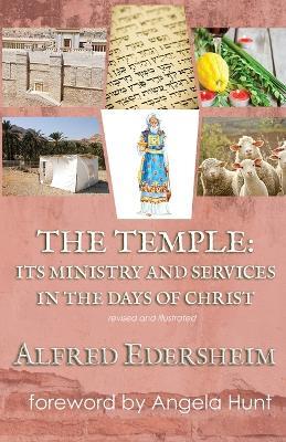 The Temple: Its Ministry and Services in the Days of Christ, Revised and Illustrated - Alfred Edersheim - cover
