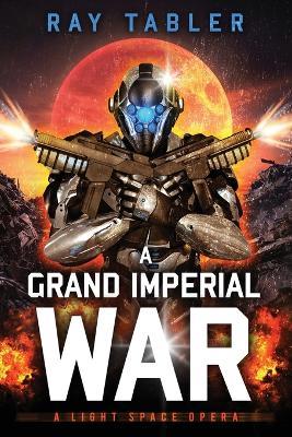 A Grand Imperial War - Ray Tabler - cover