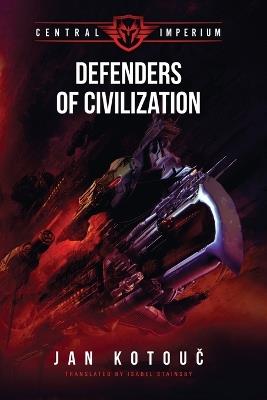 Defenders of Civilization - Jan Kotouc,Isabel Stainsby - cover