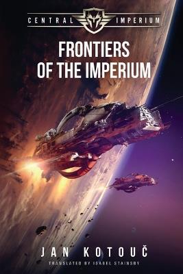 Frontiers of the Imperium - Jan Kotouc - cover