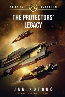 The Protectors' Legacy - Jan Kotouc - cover