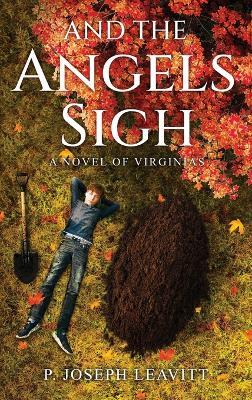 And The Angels Sigh: A Novel of Virginias - P Joseph Leavitt - cover