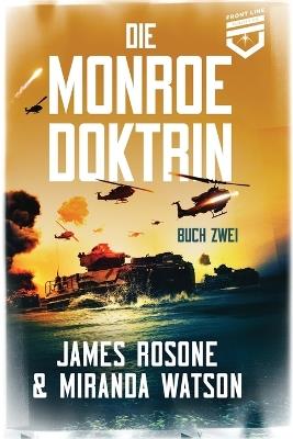 Die Monroe-Doktrin: Buch Zwei - James Rosone,Miranda Watson - cover