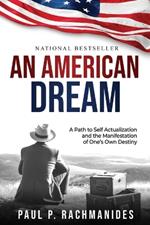 An American Dream: A Path to Self Actualization and the Manifestation of One's Own Destiny