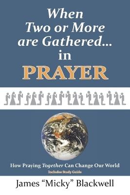 When Two or More are Gathered in Prayer - James Micky Blackwell - cover