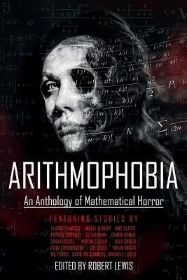 Arithmophobia: An Anthology of Mathematical Horror - Elizabeth Massie,Mike Slater - cover