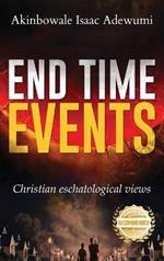 End Time Events: Christian Eschatological Views