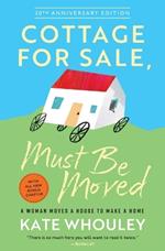 Cottage for Sale, Must Be Moved: A Woman Moves a House to Make a Home