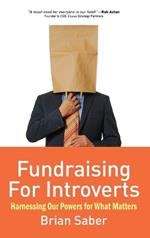 Fundraising for Introverts: Harnessing Our Powers for What Matters