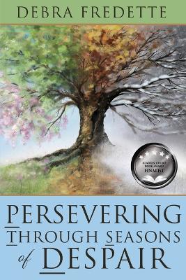 Persevering Through Seasons of Despair - Debra Fredette - cover