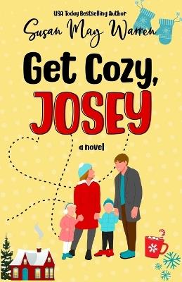 Get Cozy, Josey: A Vintage Romantic Comedy - Susan May Warren - cover