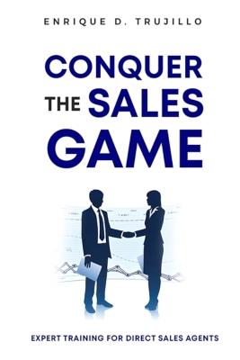 Conquer the Sales Game - Enrique D Trujillo - cover