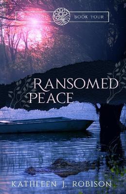 Ransomed Peace - Kathleen J Robison - cover