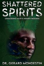 Shattered Spirits: Unmasking Haiti's Hidden Wounds