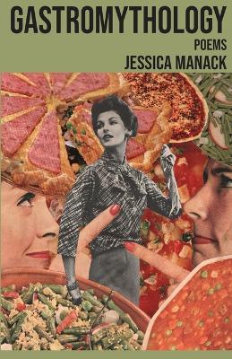 Gastromythology - Jessica Manack - cover