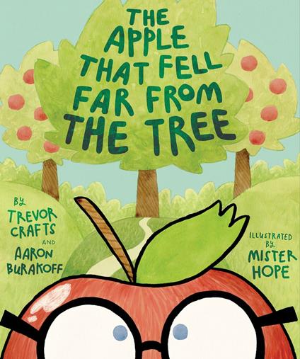 The Apple That Fell Far From the Tree - Aaron Burakoff,Trevor Crafts,Mister Hope - ebook