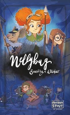 Nellybug: Saved by a Whisker - Nathan a Stout - cover