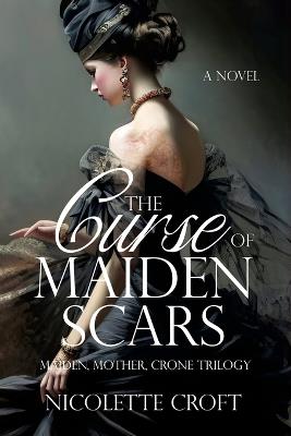 The Curse of Maiden Scars - Nicolette Croft,Historium Press - cover