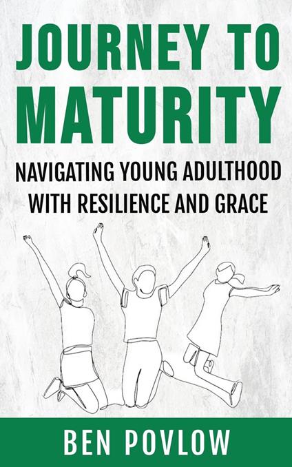 Journey to Maturity - Ben Povlow - ebook