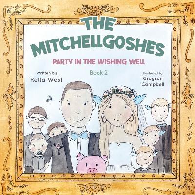 The Mitchellgoshes Party in the Wishing Well Book 2 - Retta West - cover