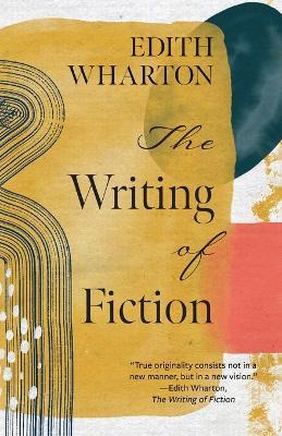 The Writing of Fiction (Warbler Classics Annotated Edition) - Edith Wharton - cover