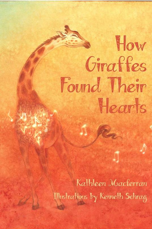 How Giraffes Found Their Hearts - Kathleen Macferran - ebook