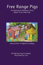 Free Range Pigs: An Interactive Adventure Story About Three Little Pigs