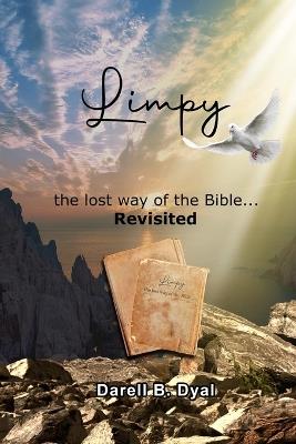 Limpy the lost way of the Bible... Revisited - Darell B Dyal - cover