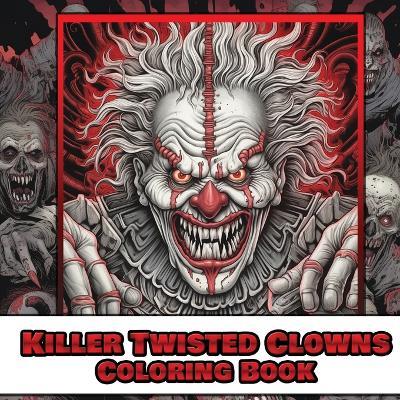 Killer twisted clown coloring book - Touch The Sky Publishing - cover