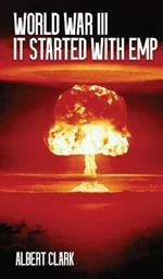 World War III - It Started with EMP