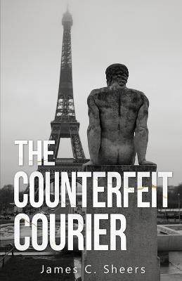 The Counterfeit Courier - James C Sheers - cover
