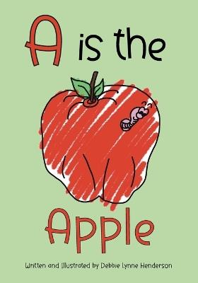 A is the Apple - Debbie Lynne Henderson - cover