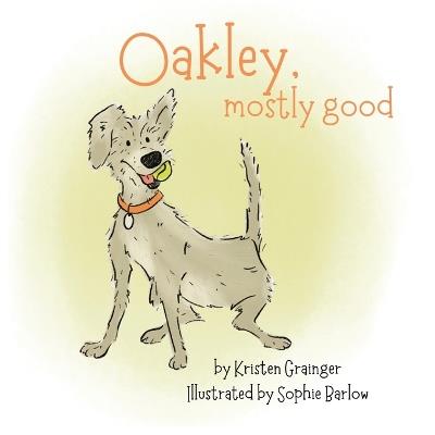 Oakley, Mostly Good - Kristen Grainger - cover