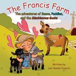 The Francis Farm: The Adventures of Becca, Puddles and the Mischievous Goats