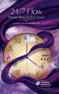 24/7 Flow: Thrive Around the Clock - Paula Petry,Leigh Kapps - cover