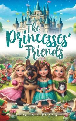 The Princesses' Friends - Colin C Evans - cover