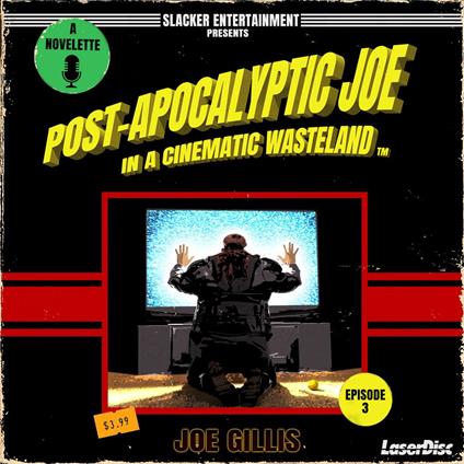 Post-Apocalyptic Joe in a Cinematic Wasteland - Episode 3: The Rise of Post-Apocalyptic Joe