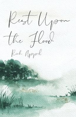 Rest Upon the Flood - Richard Appel - cover