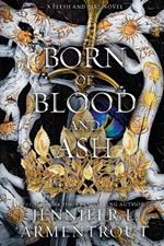 Born of Blood and Ash: A Flesh and Fire Novel